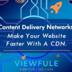 Content Delivery Networks - Make Your Website Faster With a CDN