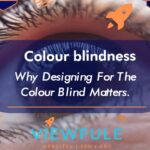 Colour blindness - Why Designing For The Colour Blind Matters