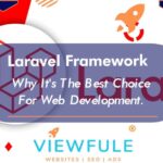 Laravel Framework - Why It's The Best Choice For Web Development