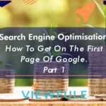 Search Engine Optimisation (SEO) - How to Get on the First Page of Google Part 1